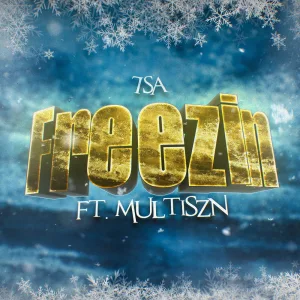 Freezin (ft. MultiSZN )