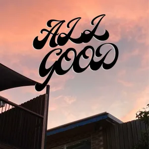 ALL GOOD