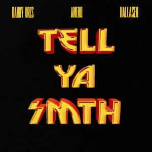 Tell Ya Smth