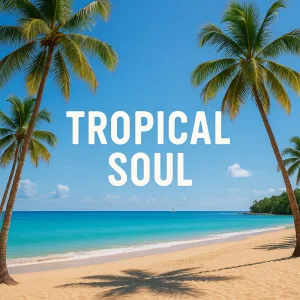 Tropical Soul