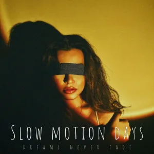 Slow Motion Days