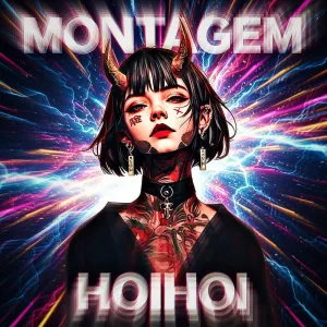 MONTAGEM HOIHOI