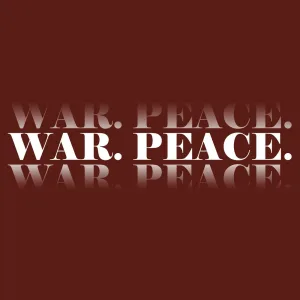 WAR. PEACE.