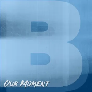 Our Moment