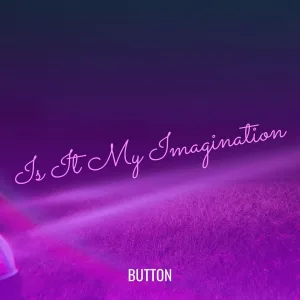 Is It My Imagination