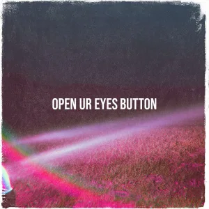 Open Ur Eyes