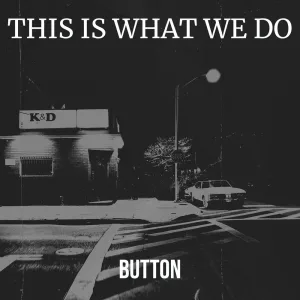 This Is What We Do