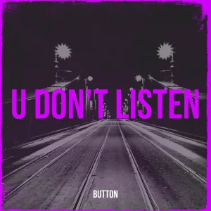 U Don't Listen