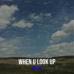 When U Look Up