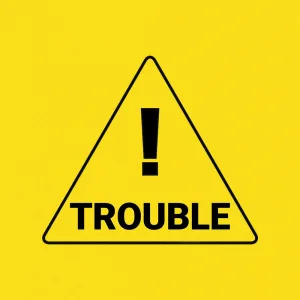 Trouble
