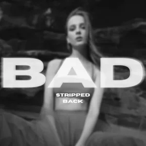Bad - Stripped Back
