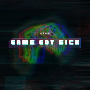Game Got Sick