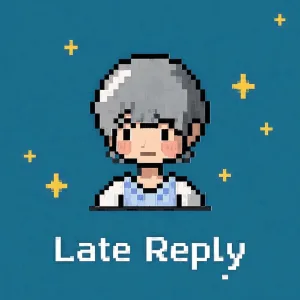Late Reply