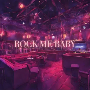 ROCK ME BABY