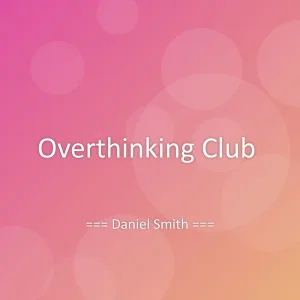 Overthinking Club