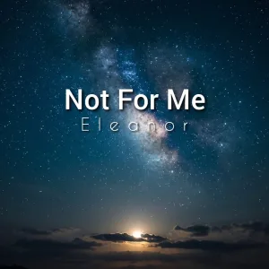 Not For Me