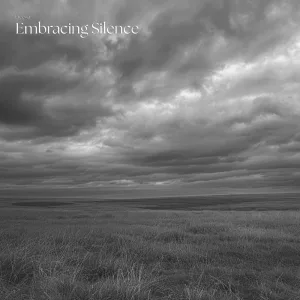 Embracing Silence
