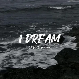 I DREAM