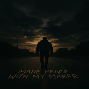 Made Peace with My Maker