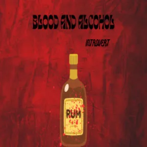 BLOOD AND ALCOHOL