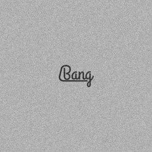 Bang