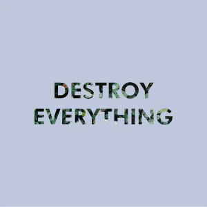 Destroy Everything