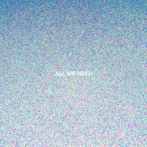 All We Need