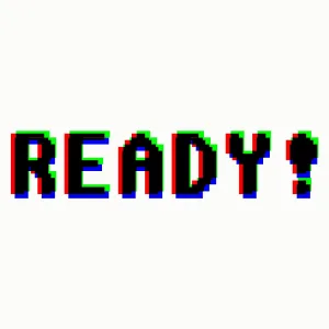 READY!