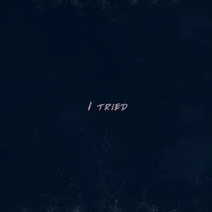I Tried
