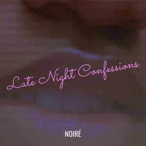 Late Night Confessions