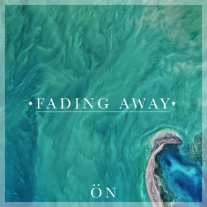 Fading Away