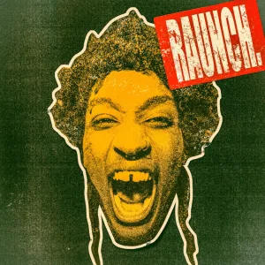 RAUNCH.