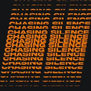 Chasing Silence