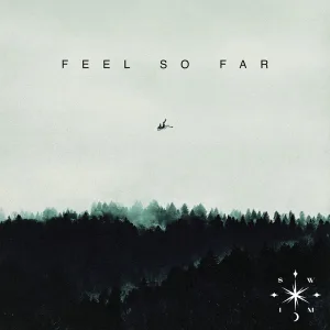 Feel So Far