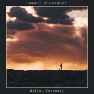 Hello, Farewell