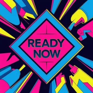 Ready Now
