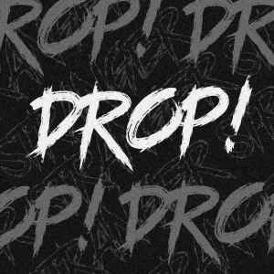 Drop!