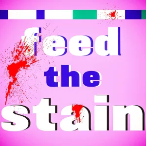 Feed the Stain