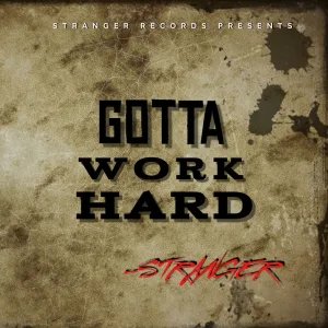 Gotta Work Hard