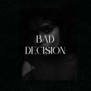 BAD DECISION
