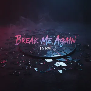 Break Me Again
