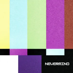 NEVERMIND