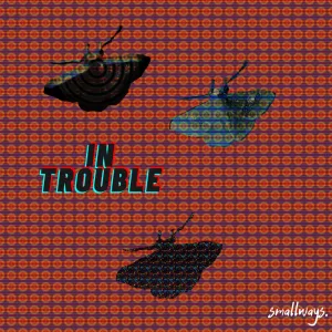 IN TROUBLE