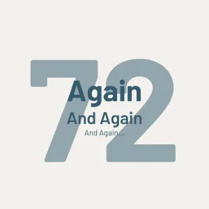 72, Again