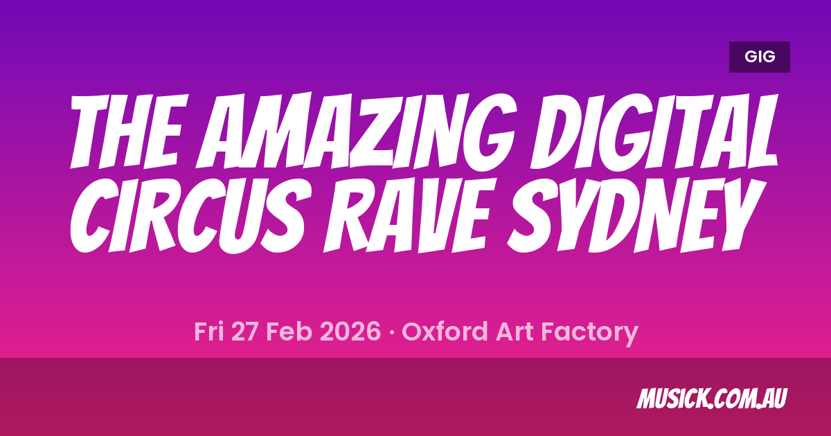 The Amazing Digital Circus Rave SYDNEY Sydney - 27 Feb 2026