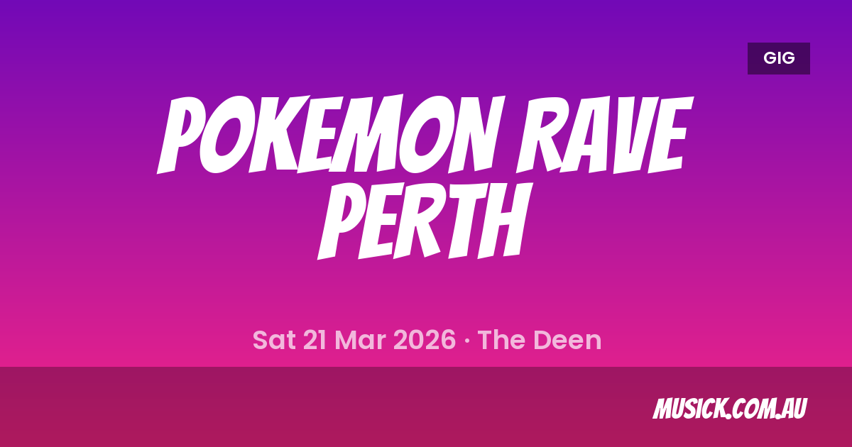 POKEMON RAVE PERTH Perth Show Details - 21 Mar 2026