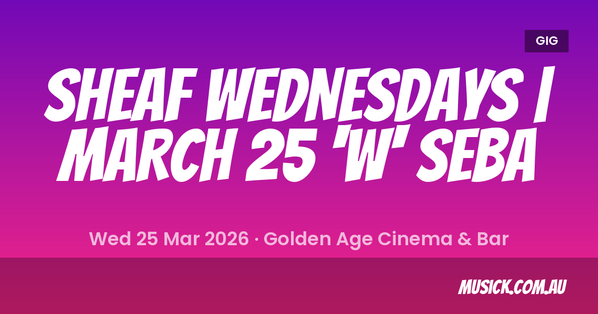 Sheaf Wednesdays | MARCH 25 'w' SEBA Sydney - 25 Mar 2026