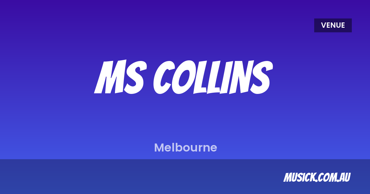 Ms Collins Melbourne — What's On & Tickets | musick.com.au