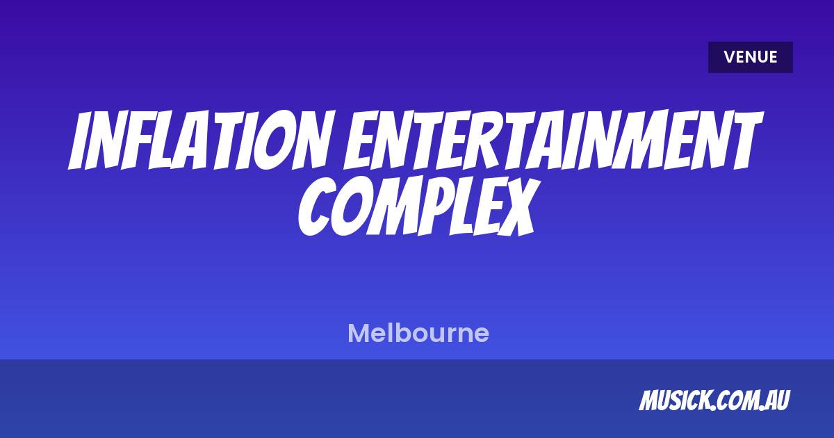 Inflation Entertainment | musick.com.au