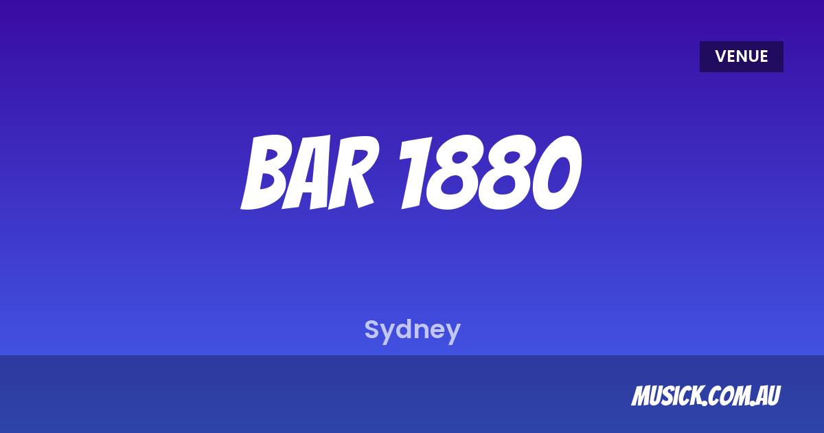 Bar 1880 - Sydney Venue | musick.com.au